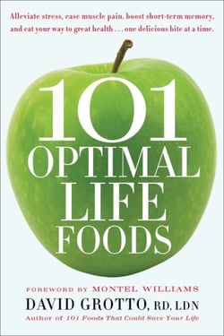101 Optimal Life Foods - Alleviate Stress, Ease Muscle Pain, Boost Short-Term Memory, and Eat Your Way toGreat Health...One Delicious Bite at a Time