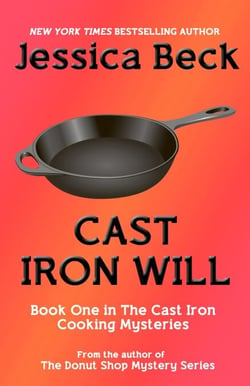 Cast Iron Will - The Cast Iron Cooking Mysteries, #1