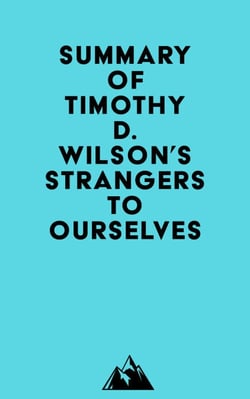 Summary of Timothy D. Wilson's Strangers to Ourselves