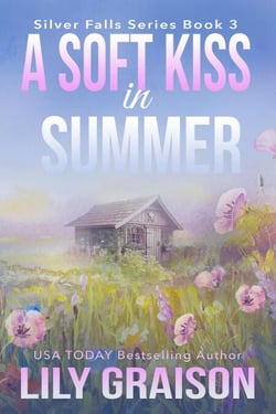A Soft Kiss in Summer - Silver Falls, #3