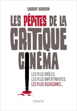 Les pépites de la critique cinéma - Les plus drôles, les plus impertinentes, les plus assassines...