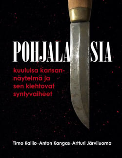 Pohjalaisia - kuuluisa kansannäytelmä ja sen kiehtovat syntyvaiheet