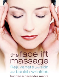 The Face Lift Massage - Rejuvenate Your Skin and Reduce Fine Lines and Wrinkles