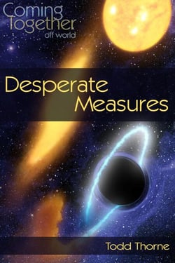 Desperate Measures - Coming Together: Off World, #1