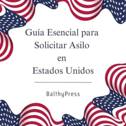 Guia Esencial para Solicitar Asilo en Estados Unidos - Inmigracion, #1