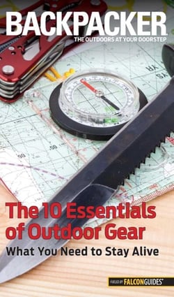 Backpacker Magazine's The 10 Essentials of Outdoor Gear - What You Need To Stay Alive