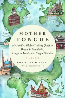 Mother Tongue - My Family's Globe-Trotting Quest to Dream in Mandarin, Laugh in Arabic, and Sing in Spanish