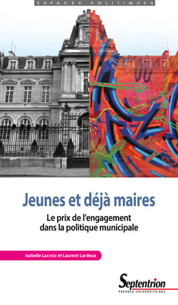 Jeunes et déjà maires - Le prix de l’engagement dans la politique municipale