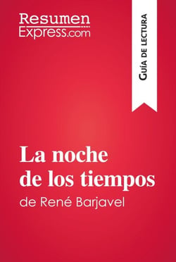 La noche de los tiempos de René Barjavel (Guía de lectura) - Resumen y análisis completo