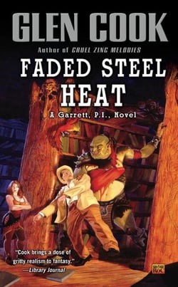 Faded Steel Heat - A Garrett, P.I., Novel