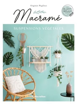 Macramé suspensions végétales - 15 créations, 300 photos en pas à pas