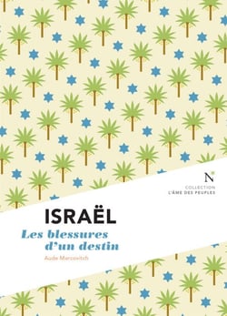 Israël : Les blessures d'un destin - L'Âme des peuples