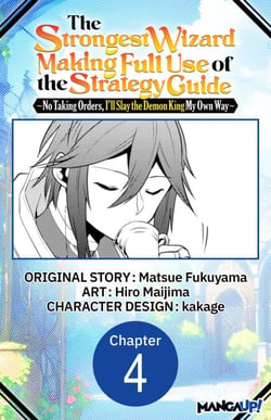 The Strongest Wizard Making Full Use of the Strategy Guide -No Taking Orders, I'll Slay the Demon King My Own Way- #004