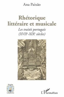 Rhétorique littéraire et musicale - Les traités portugais (XVIIe - XIXe siècles)