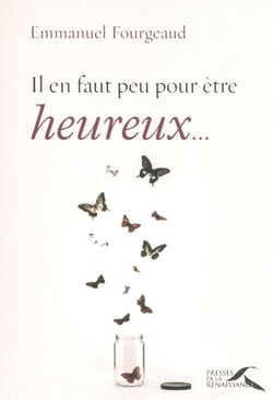 Il en faut peu pour être heureux...