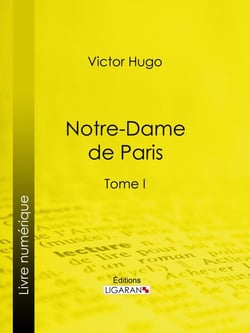 Notre-Dame de Paris - Tome I