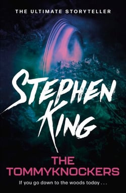 The Tommyknockers - Uniquely chilling science fiction from the No. 1 bestseller