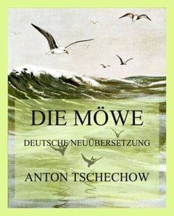 Die Möwe - Deutsche Neuübersetzung