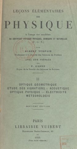 Leçons élémentaires de physique - À l'usage des candidats au certificat d'études physiques, chimiques et naturelles (P.C.N.)