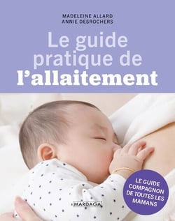 Le guide pratique de l'allaitement - Conseils et astuces