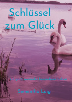 Schlüssel zum Glück - ein ganz normales besonderes Leben