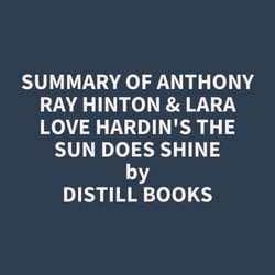 Summary of Anthony Ray Hinton &amp; Lara Love Hardin's The Sun Does Shine