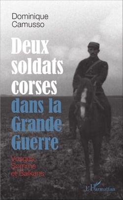 Deux soldats corses dans la Grande guerre - Vosges, Somme et Balkans