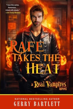 Rafe Takes The Heat - The Real Vampires Series, #20