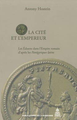 La cité et l’Empereur - Les Éduens dans l’Empire romain d’après les Panégyriques latins