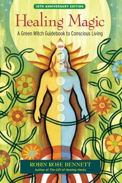 Healing Magic, 10th Anniversary Edition - A Green Witch Guidebook to Conscious Living