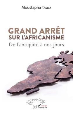 Grand arrêt sur l'Africanisme - De l'antiquité à nos jours