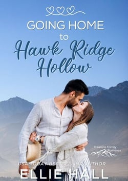 Going Home to Hawk Ridge Hollow - Rich &amp; Rugged: a Hawkins Brothers Romance, #3