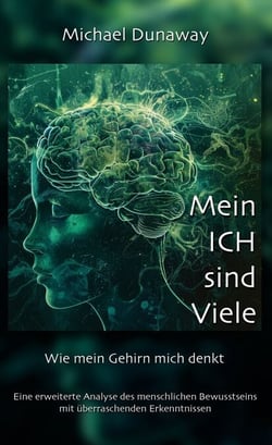 Mein ICH sind Viele - Wie mein Gehirn mich denkt