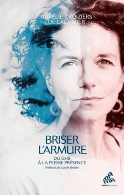 Briser l'armure - Du GHB à la pleine présence