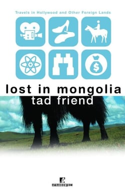 Lost in Mongolia - Travels in Hollywood and Other Foreign Lands