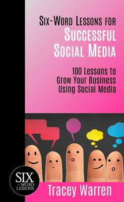Six-Word Lessons for Successful Social Media - 100 Lessons to Grow Your Business Using Social Media - Six-Word Lessons, #1