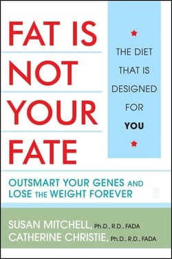Fat Is Not Your Fate - Outsmart Your Genes and Lose the Weight Forever