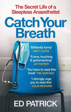 Catch Your Breath - The Secret Life of a Sleepless Anaesthetist