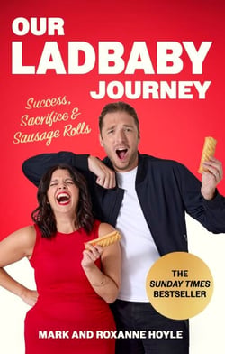 Our LadBaby Journey - Success, Sacrifice and Sausage Rolls, the instant Sunday Times bestseller