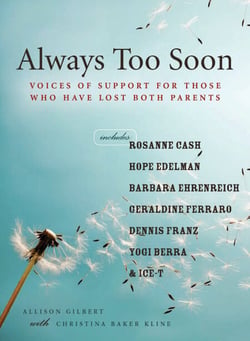 Always Too Soon - Voices of Support for Those Who Have Lost Both Parents