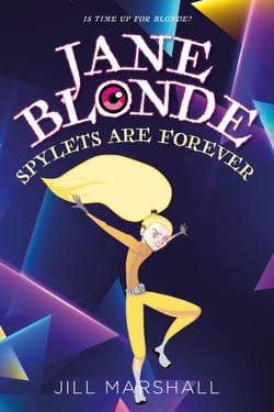 Jane Blonde Spylets Are Forever - Jane Blonde, Sensational Spylet, #7