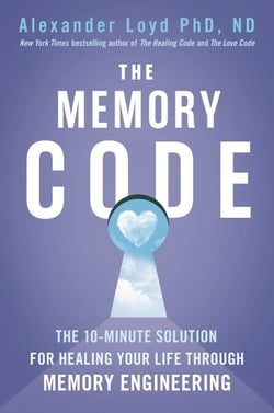 The Memory Code - The 10-minute solution for healing your life through memory engineering