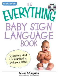 The Everything Baby Sign Language Book - Get an early start communicating with your baby!