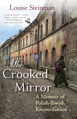 The Crooked Mirror - A Memoir of Polish-Jewish Reconciliation