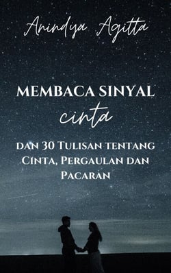 Membaca Sinyal Cinta dan 30 Tulisan tentang Cinta, Pergaulan dan Pacaran