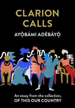 Clarion Calls - An essay from the collection, Of This Our Country