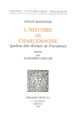 L’Histoire de Charlemagne (parfois dite "Roman de Fierabras")