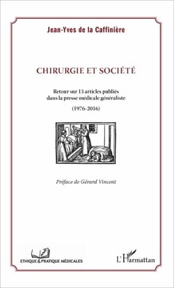 Chirurgie et société - Retour sur 13 articles publiés dans la presse médicale généraliste - (1976-2016)