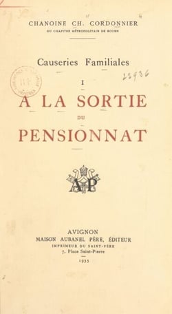Causeries familiales (1). À la sortie du pensionnat