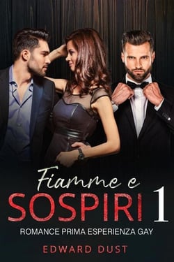 Fiamme e Sospiri Romance prima esperienza gay - Fiamme e Sospiri, #1